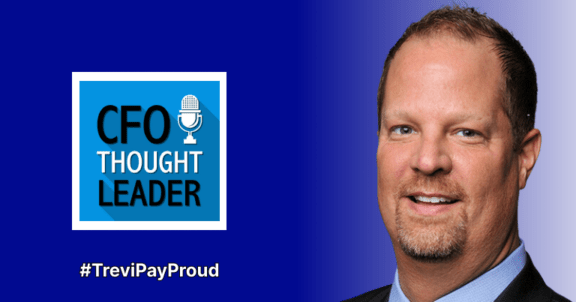 TreviPay CFO, Joel Campbell featured in CFO Thought Leader
