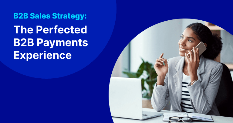 electric blue background with trevipay droplets and a woman on the computer talking on the phone and smiling with the text "B2B Sales Strategy: The Perfected B2B Payments Experience"
