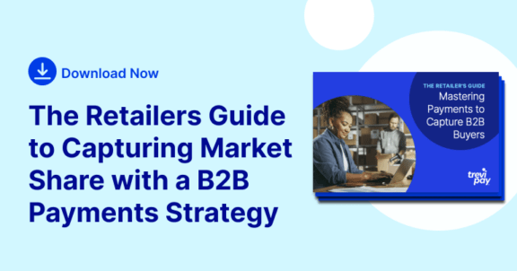 The reatilers guide to capturing market share with a B2B payments strategy