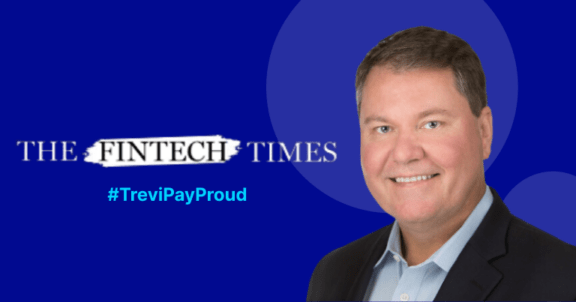 Brandon Spear, TreviPay CEO, in the Fintech Times