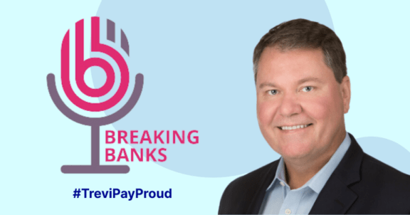 Brandon Spear, TreviPay CEO, on Breaking Banks Podcast