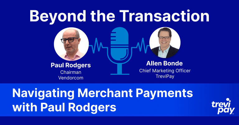 Beyond the Transaction: Navigating Merchant Payments with Paul Rodgers