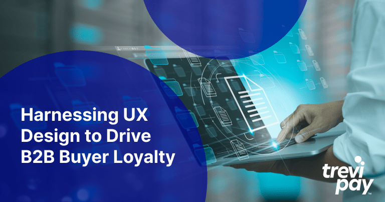 Harnessing UX Design to Drive B2B Buyer Loyalty