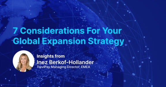 7 Considerations for Your Global Expansion Strategy - insights from Inez Berkof-Hollander
