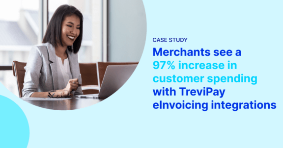 Merchants see a 97% increase in customer spending with TreviPay eInvoicing integrations