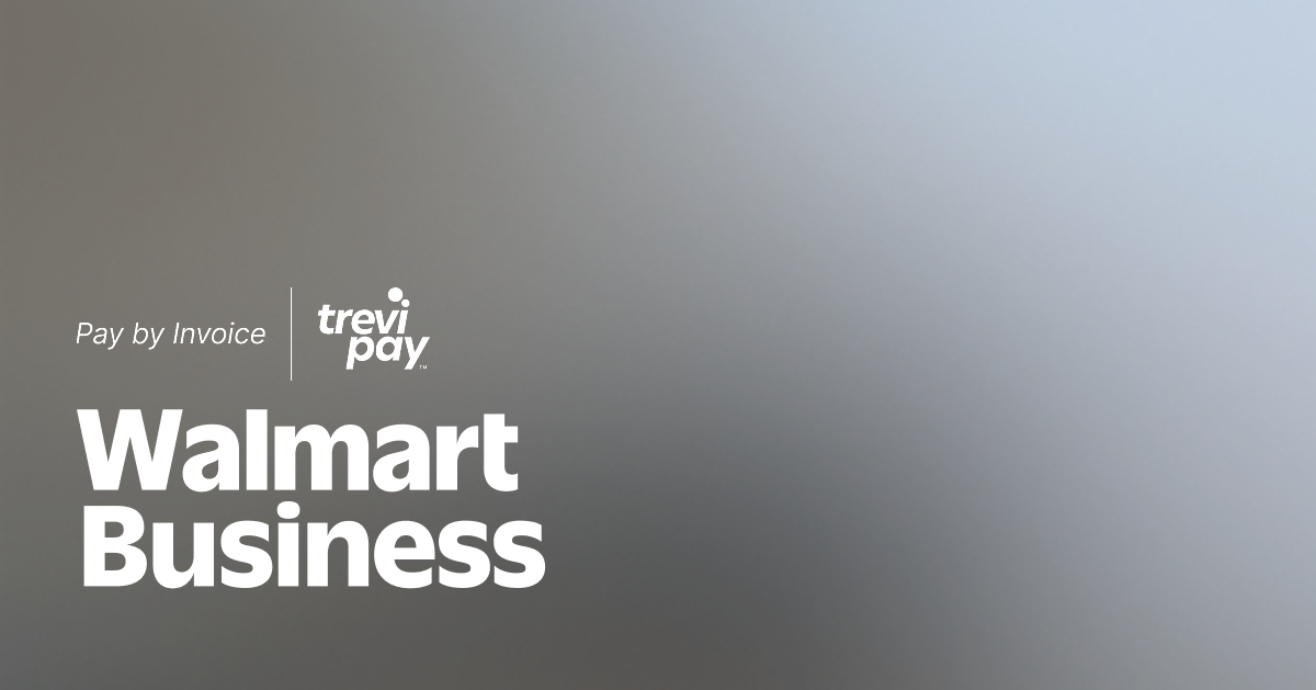 TreviPay Expands Pay by Invoice Availability for Walmart Business Customers 1200x630